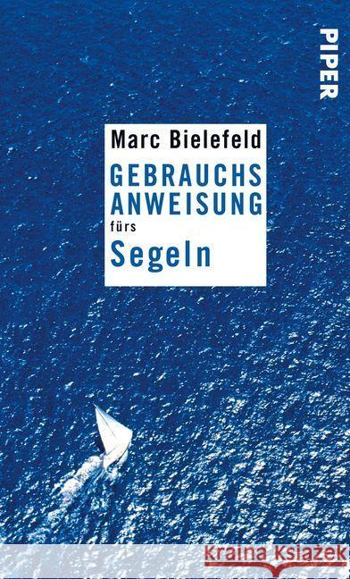 Gebrauchsanweisung fürs Segeln Bielefeld, Marc 9783492276726 Piper - książka