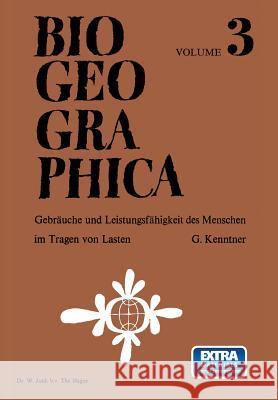 Gebräuche Und Leistungsfähigkeit Des Menschen Im Tragen Von Lasten: Eine Biogeographische Untersuchung Kenntner, G. 9789401027052 Springer - książka