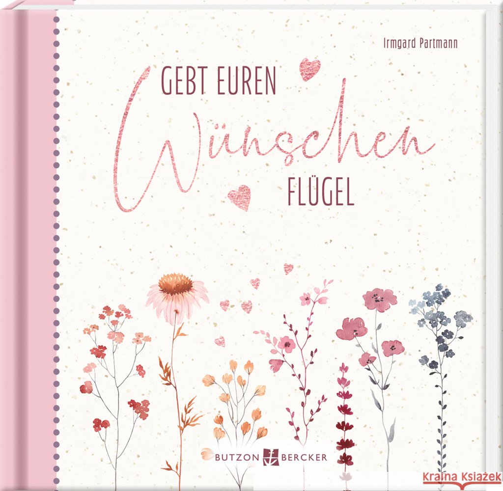 Gebt euren Wünschen Flügel Partmann, Irmgard 9783766638663 Butzon & Bercker - książka