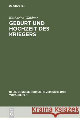 Geburt und Hochzeit des Kriegers Waldner, Katharina 9783110164084 Walter de Gruyter & Co - książka