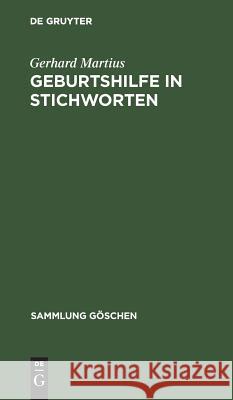 Geburtshilfe in Stichworten Gerhard Martius Ulrich Magnus 9783110042702 Walter de Gruyter - książka