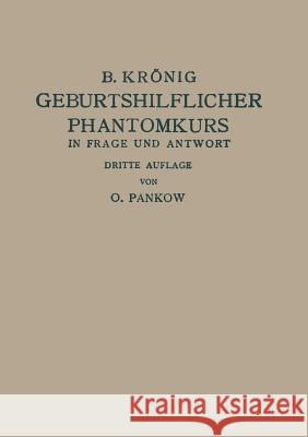 Geburtshilflicher Phantomkurs in Frage Und Antwort O. Pankow 9783642472572 Springer - książka