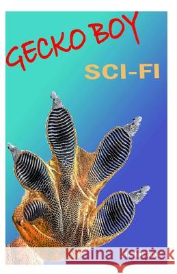 Gecko boy: sci-fi Iqbal, Mazhar 9781512327038 Createspace - książka