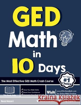 GED Math in 10 Days: The Most Effective GED Math Crash Course Reza Nazari 9781646122530 Effortless Math Education - książka