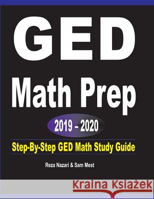 GED Math Prep 2019 - 2020: Step-By-Step GED Math Study Guide Reza Nazari Sam Mest 9781646120352 Effortless Math Education - książka