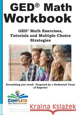 GED Math Workbook: GED Math Exercises, Tutorials and Multiple Choice Strategies Complete Test Preparation Inc 9781772451368 Complete Test Preparation Inc. - książka