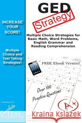 GED Strategy: Winning Multiple Choice Strategies for the GED Exam Complete Test Preparation Inc 9781927358917 Complete Test Preparation Incorporated - książka