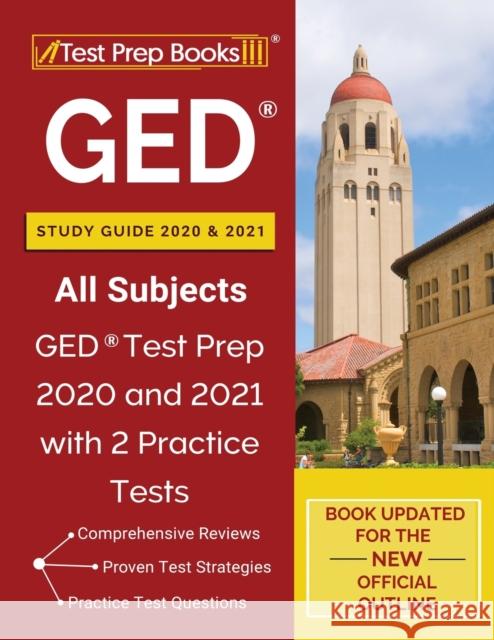 GED Study Guide 2020 and 2021 All Subjects: GED Test Prep 2020 and 2021 with 2 Practice Tests [Book Updated for the New Official Outline] Tpb Publishing 9781628458992 Test Prep Books - książka