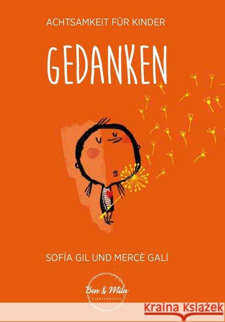 Gedanken : Achtsamkeit für Kinder Gil, Sofía 9783948230081 Ben & Mila - książka