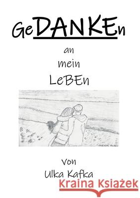 GeDANKEn an mein Leben Ulka Kafka 9783347338746 Tredition Gmbh - książka