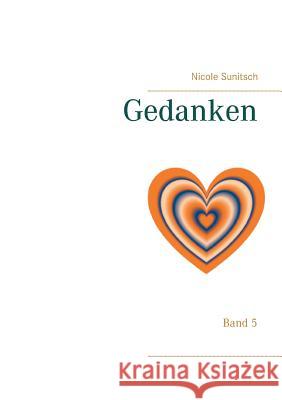Gedanken: Band 5 Sunitsch, Nicole 9783744833806 Books on Demand - książka