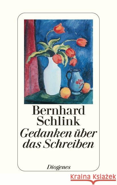 Gedanken über das Schreiben : Heidelberger Poetikvorlesungen Schlink, Bernhard 9783257067835 Diogenes - książka