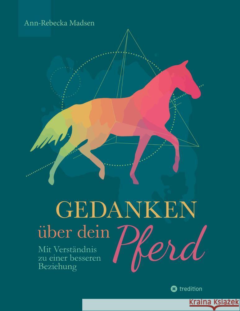 Gedanken ?ber dein Pferd: Mit Verst?ndnis zu einer besseren Beziehung Ann-Rebecka Madsen 9783384010902 Tredition Gmbh - książka