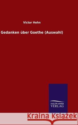 Gedanken über Goethe (Auswahl) Victor Hehn 9783846078662 Salzwasser-Verlag Gmbh - książka