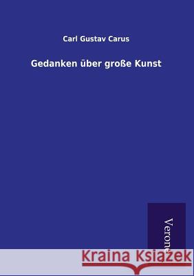 Gedanken über große Kunst Carl Gustav Carus 9789925001859 Tp Verone Publishing - książka