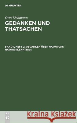 Gedanken Über Natur Und Naturerkenntniß Otto Liebmann, No Contributor 9783112452059 De Gruyter - książka