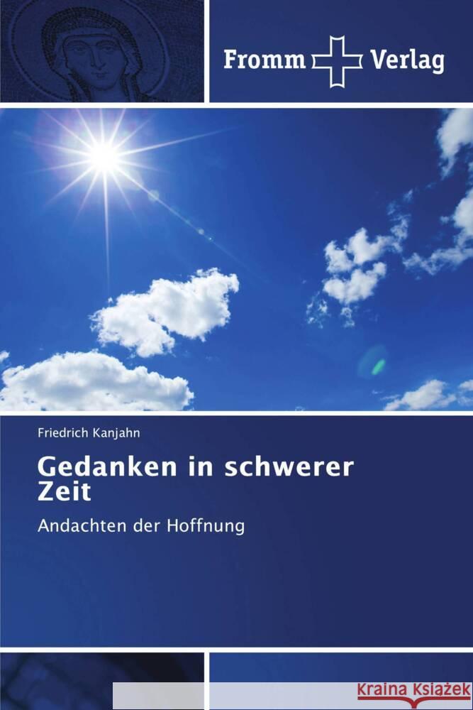 Gedanken in schwerer Zeit Friedrich Kanjahn 9786138378952 Fromm Verlag - książka