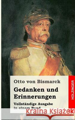Gedanken und Erinnerungen Von Bismarck, Otto 9781483959665 Createspace - książka