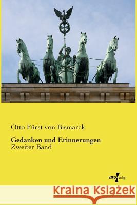 Gedanken und Erinnerungen: Zweiter Band Otto Fürst Von Bismarck 9783737202503 Vero Verlag - książka