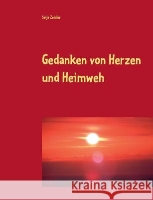 Gedanken von Herzen und Heimweh Seija Zeidler 9783752824827 Books on Demand - książka