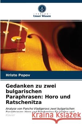 Gedanken zu zwei bulgarischen Paraphrasen: Horo und Ratschenitza Hristo Popov 9786203182590 Verlag Unser Wissen - książka