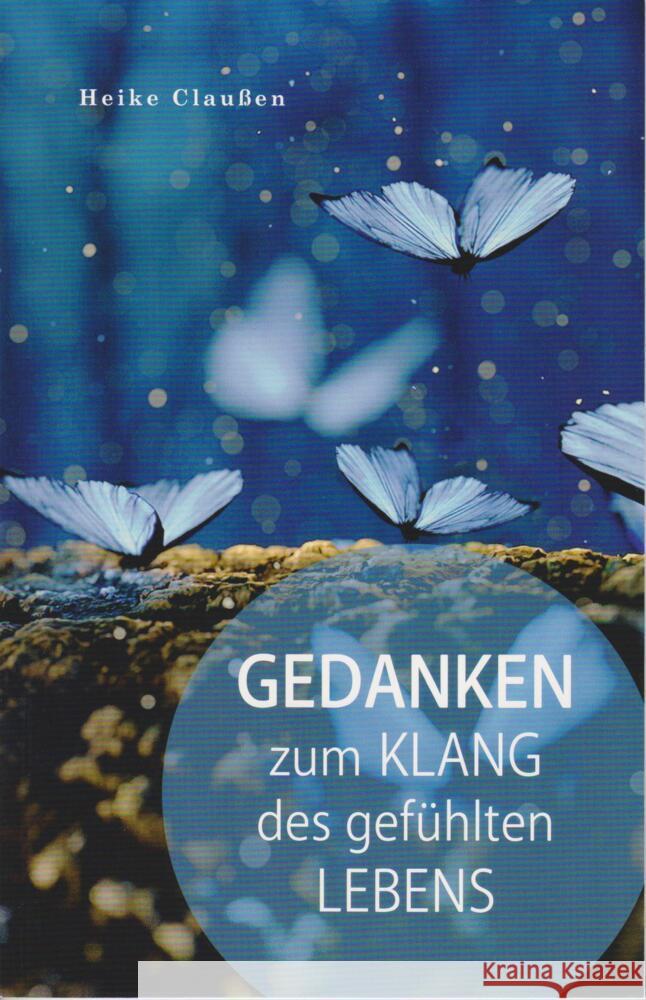 Gedanken zum Klang des gefühlten Lebens Claußen, Heike 9783730821923 Isensee - książka