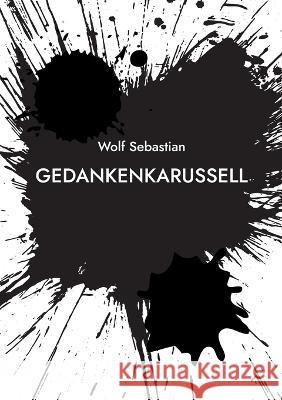 Gedankenkarussell: Band 1 Wolf Sebastian 9783756897322 Books on Demand - książka