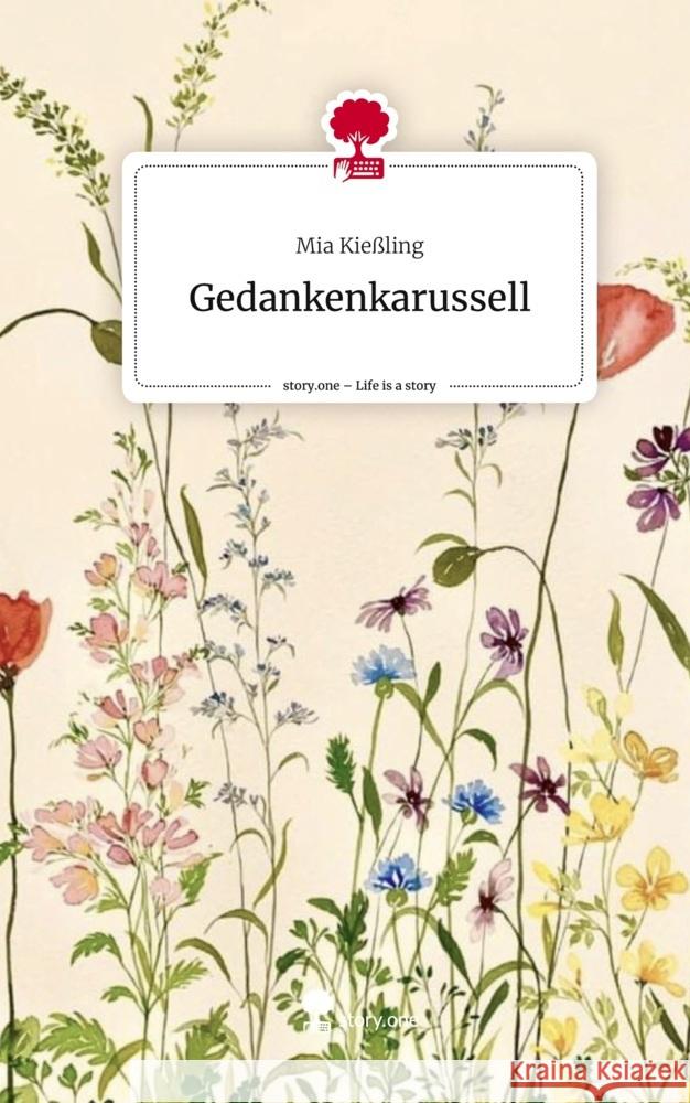 Gedankenkarussell. Life is a Story - story.one Kießling, Mia 9783710857003 story.one publishing - książka