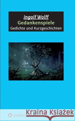 Gedankenspiele Wolff, Ingolf 9783743940451 Tredition Gmbh - książka