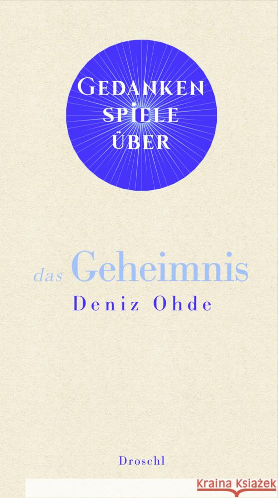 Gedankenspiele über das Geheimnis Ohde, Deniz 9783990591833 Literaturverlag Droschl - książka