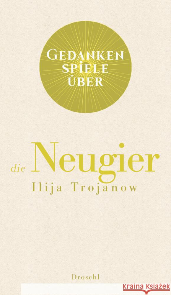 Gedankenspiele über die Neugier Trojanow, Ilija 9783990590614 Literaturverlag Droschl - książka