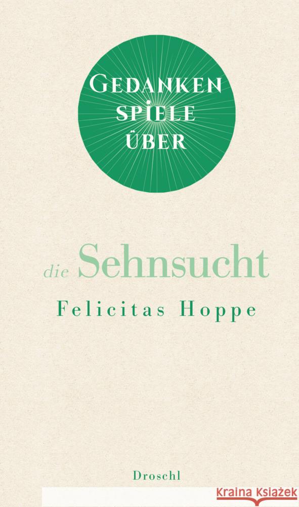 Gedankenspiele über die Sehnsucht Hoppe, Felicitas 9783990591093 Literaturverlag Droschl - książka
