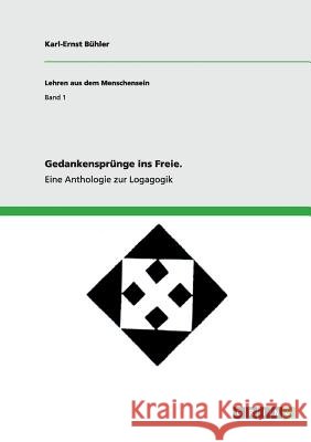 Gedankensprünge ins Freie. Eine Anthologie zur Existenziellen Euthymiagogik Bühler, Karl-Ernst 9783656511885 Grin Verlag - książka