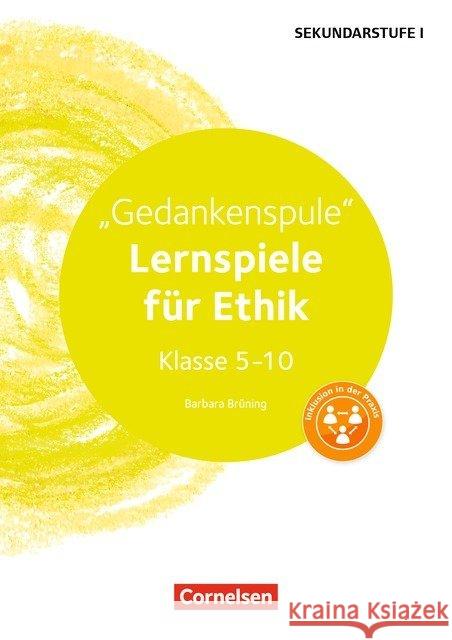 Gedankenspule : Lernspiele für Ethik Klasse 5-10. Kopiervorlagen Brüning, Barbara 9783589157952 Cornelsen Verlag Scriptor - książka