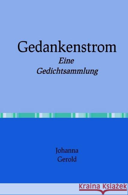 Gedankenstrom : Eine Gedichtsammlung Gerold, Johanna 9783748508632 epubli - książka