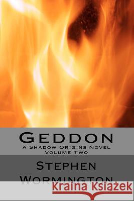 Geddon: A Shadow Origins Novel Stephen Wormington 9781461039501 Createspace - książka