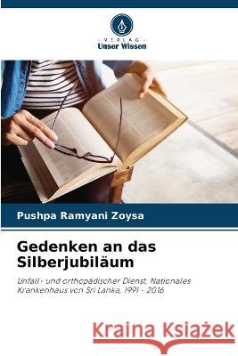 Gedenken an das Silberjubilaum Pushpa Ramyani Zoysa   9786206020554 Verlag Unser Wissen - książka