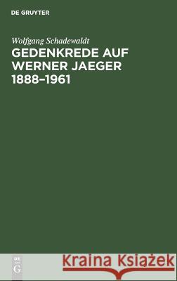 Gedenkrede auf Werner Jaeger 1888-1961 Schadewaldt, Wolfgang 9783110051339 de Gruyter - książka
