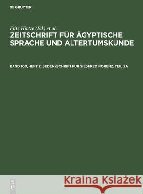 Gedenkschrift Für Siegfred Morenz, Teil 2a Fritz Hintze, Siegfried Morenz, No Contributor 9783112487730 De Gruyter - książka