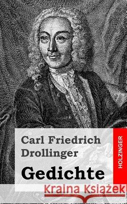 Gedichte Carl Friedrich Drollinger 9781484071120 Createspace - książka