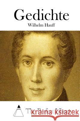 Gedichte Wilhelm Hauff The Perfect Library 9781512351873 Createspace - książka