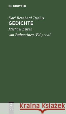 Gedichte Karl Bernhard Michae Trinius Bulmerincq, Michael Eugen Von Bulmerincq, Georg Adolf Dietrich Rauch 9783111260655 De Gruyter - książka