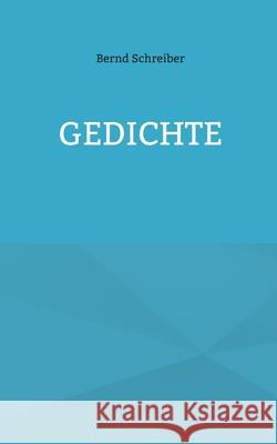 Gedichte Bernd Schreiber 9783819261442 Bod - Books on Demand - książka