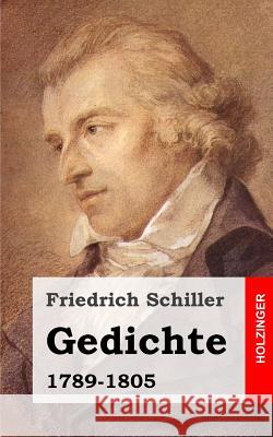 Gedichte: 1789-1805 Friedrich Schiller 9781482713657 Createspace - książka