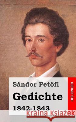 Gedichte 1842-1843 Sandor Petofi 9781482664508 Createspace - książka