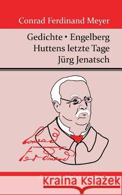 Gedichte / Huttens letzte Tage / Engelberg / Jürg Jenatsch Conrad Ferdinand Meyer 9783843073851 Hofenberg - książka