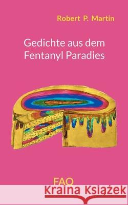 Gedichte aus dem Fentanyl Paradies Robert P. Martin 9783819229893 Bod - Books on Demand - książka