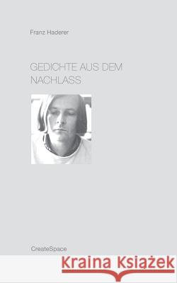 Gedichte aus dem Nachlass Franz Haderer 9781532702945 Createspace Independent Publishing Platform - książka