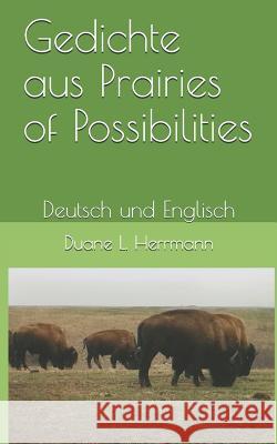 Gedichte aus Prairies of Possibilities: Deutsch und Englisch Duane L. Herrmann 9781879448216 Buffalo Press - książka