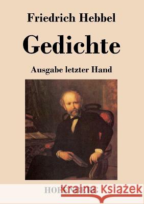 Gedichte: Ausgabe letzter Hand Friedrich Hebbel 9783843025379 Hofenberg - książka